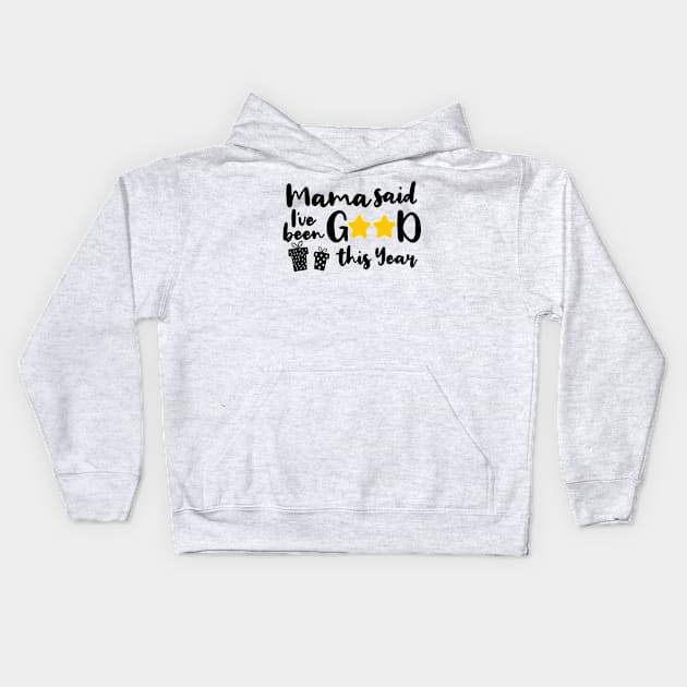 mama said ive been good this year. Kids Hoodie by BenHQ